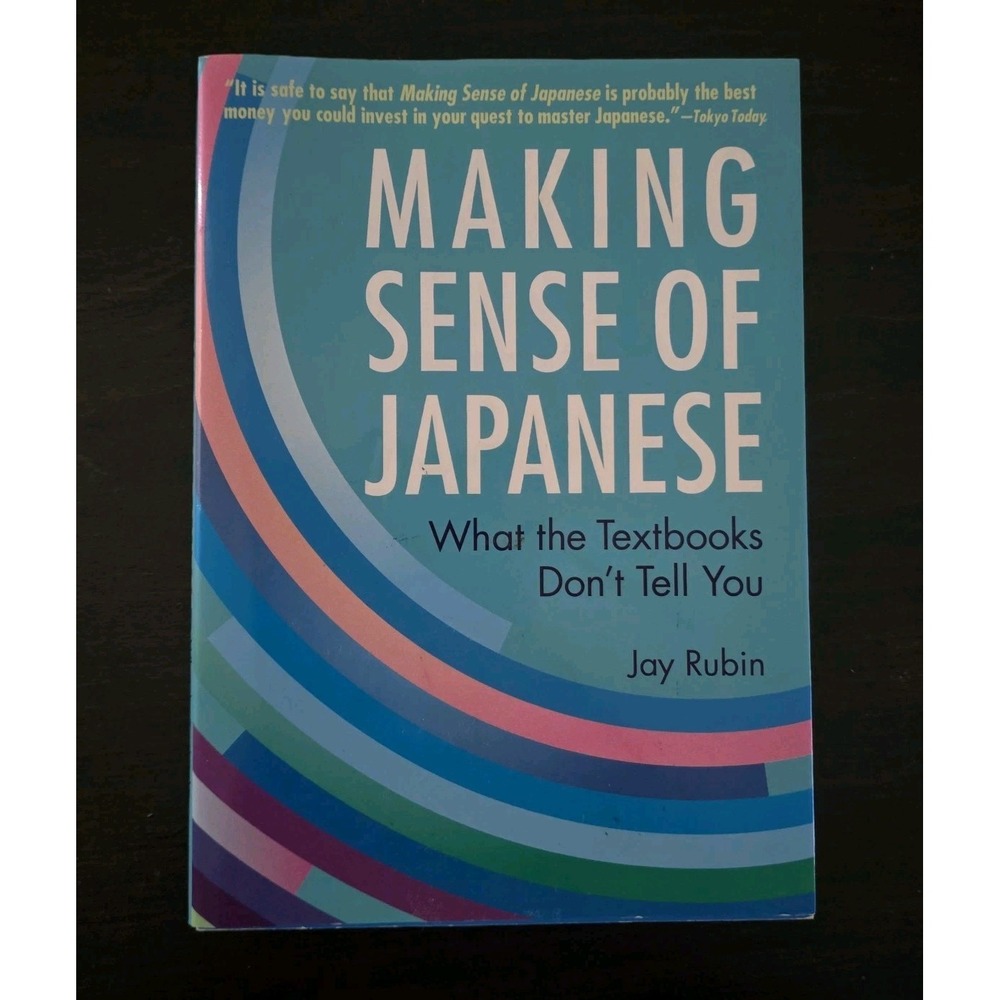 Making Sense of Japanese: What the Textbooks Don't Tell You By Jay Rubin